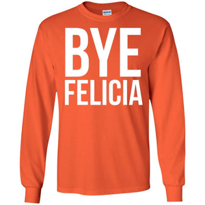 Bye Felicia Funny T-shirt