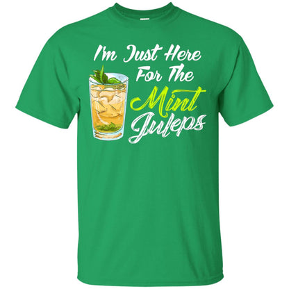 Im Just Here For The Mint Juleps Funny Kentucky Shirt Irish Green