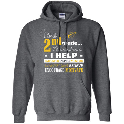 I Teach 2nd Grade Therefore I Help Empower Inspire Mentor Transform Believe Encourage Motivate Shirt Dark Heather