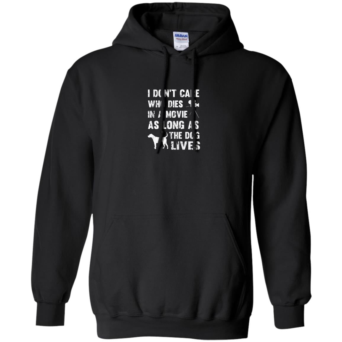 I Don_t Care Who Dies In Movie As Long As Dog Lives Dog Lover T-shirt Black