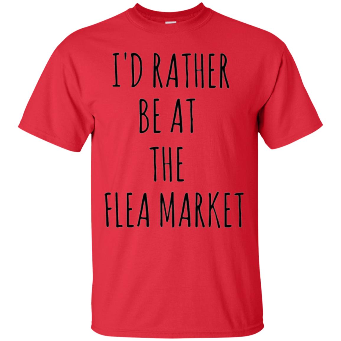 I_d Rather Be At The Flea Market T-shirt Red