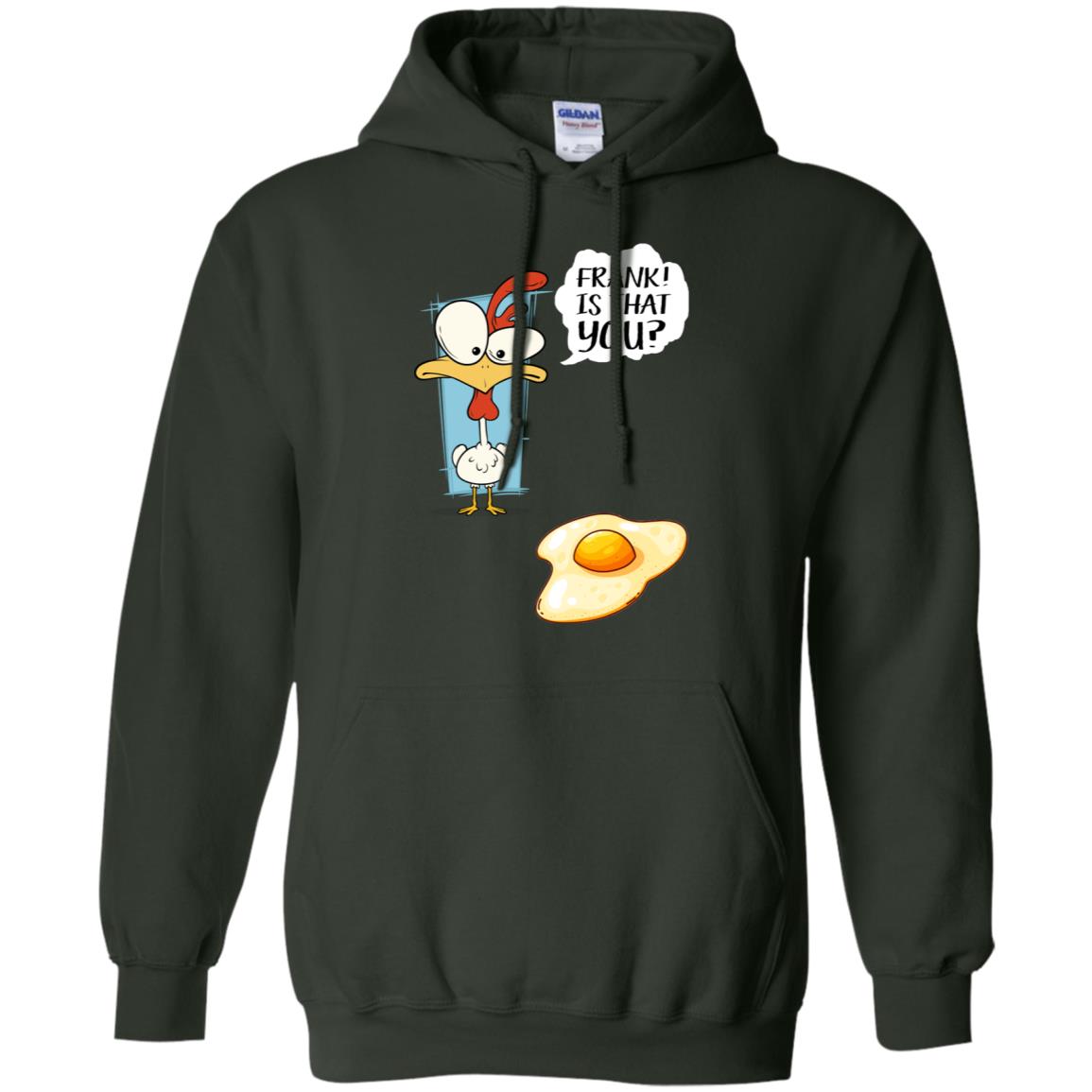 It That You Funning Saying Chicken Fried Egg Gift Shirt Forest Green