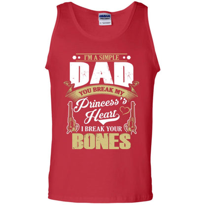 Im A Simple Dad You Break My Princess Heart I Break Your Bones Red