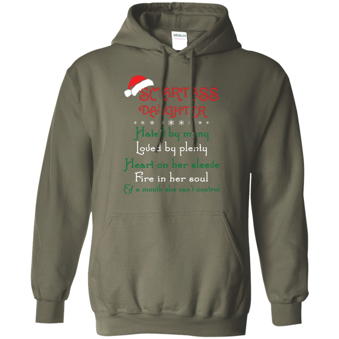 Christmas T-shirt Smartass Daughter Hated By Many Military Green