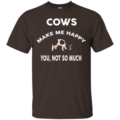 Cow Lovers T-shirt Cows Make Me Happy You Not So Much Dark Chocolate