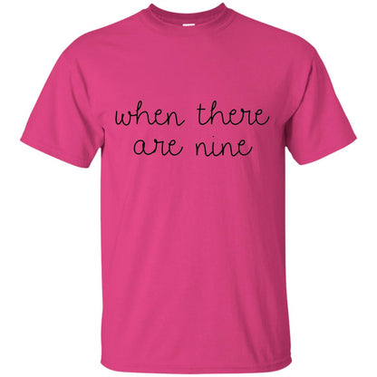 When There Are Nine T-shirt Heliconia
