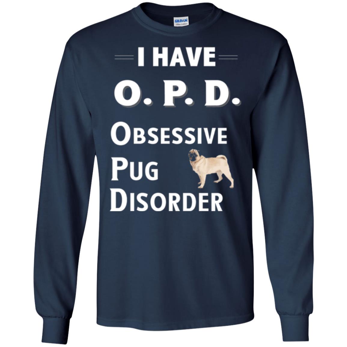 Dog Lovers T-shirt I Have Opd Obsessive Pug Disorder Navy