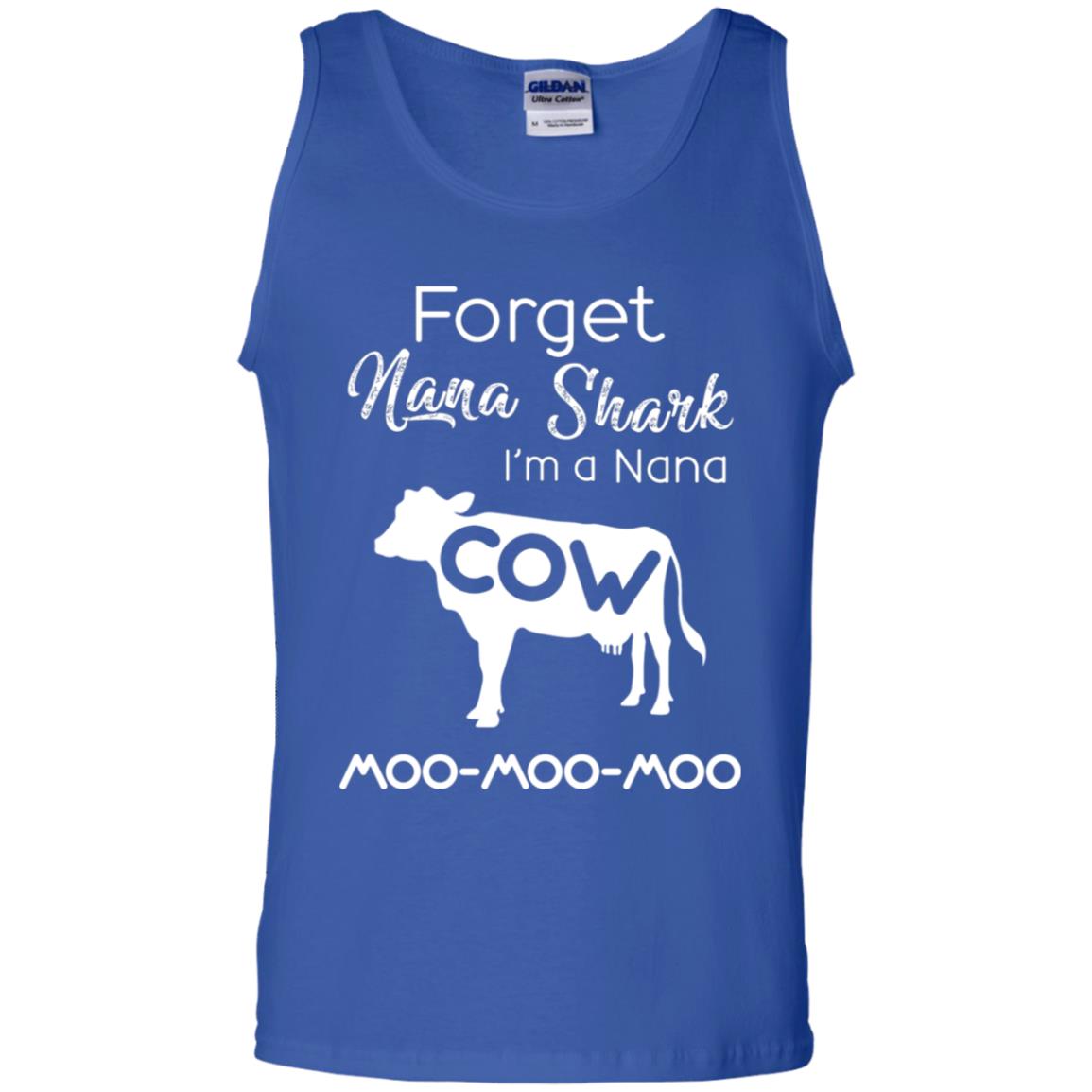 Forget Nana Shark Im A Nana Cow Shirt Royal
