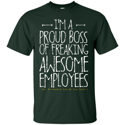 Boss T-shirt I'm A Proud Boss Of Freaking Awesome Employees Forest