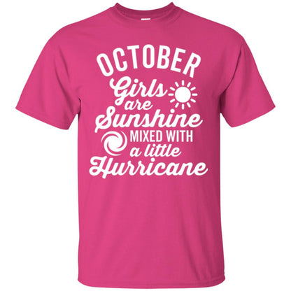 October Girls Are Sunshine Mixed With A Little Hurricane T-shirt Heliconia