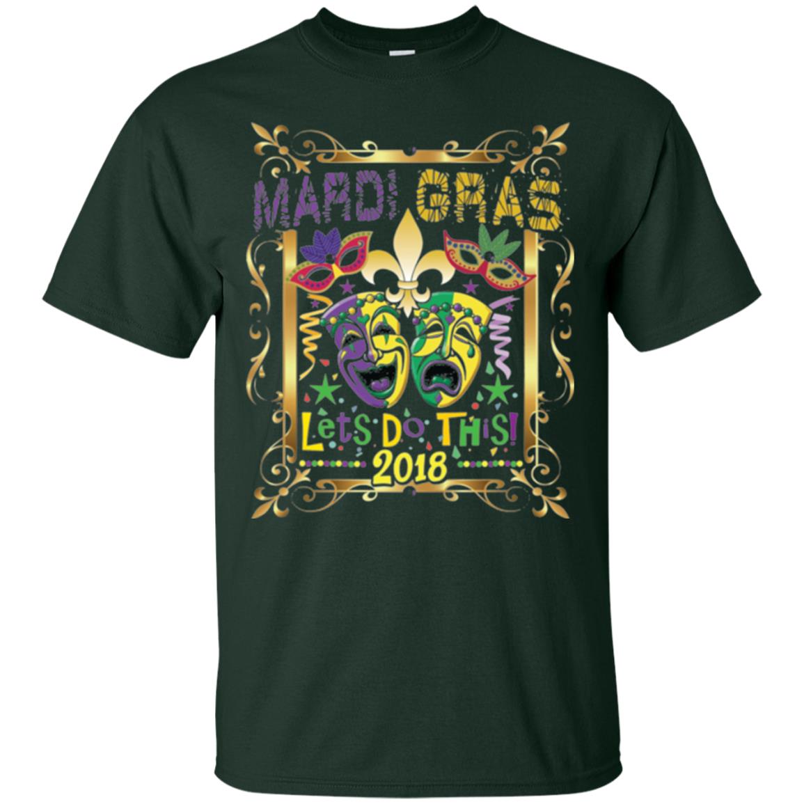 Mardi Gras Let_s Do This 2018 T-shirt Forest Green