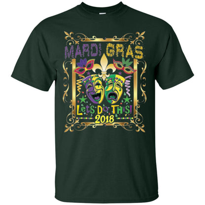 Mardi Gras Let_s Do This 2018 T-shirt Forest Green