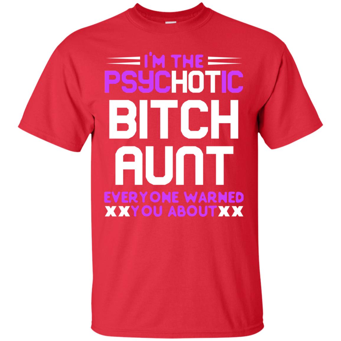 I_m The Psychotic Bitch Aunt Everyone Warned You About Red