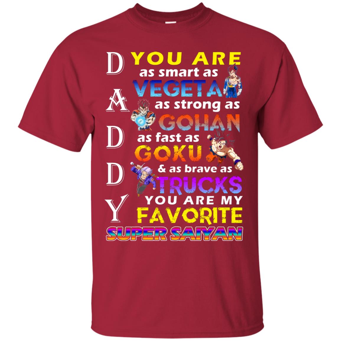 You Are As Smart As Vegeta Daddy T-shirt Cardinal