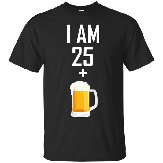 I Am 25 Plus 1 Beer 26th Birthday T-shirt Black