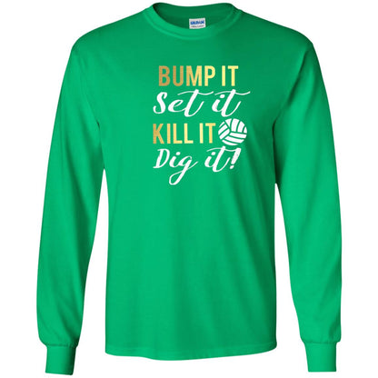 Bump It Set It Kill It Dig It Volleyball Lover T-shirt Irish Green