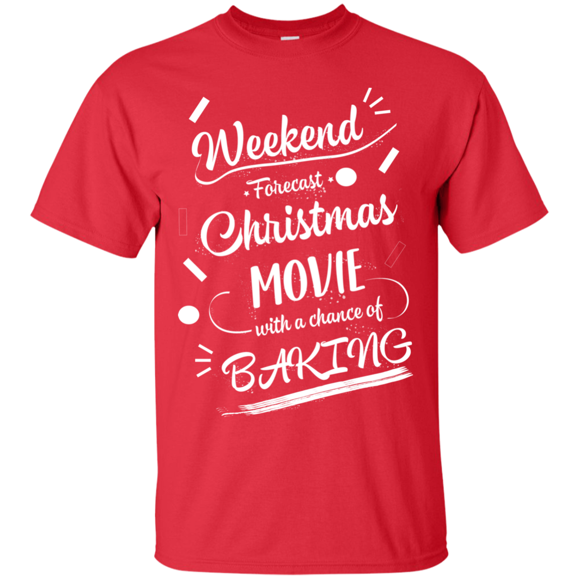 Christmas T-shirt Weekend Forecast Christmas Movie With A Chance Of Baking Red