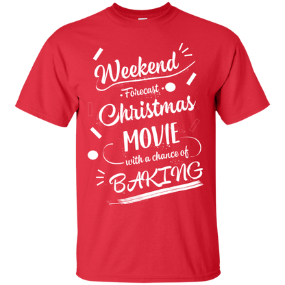 Christmas T-shirt Weekend Forecast Christmas Movie With A Chance Of Baking Red