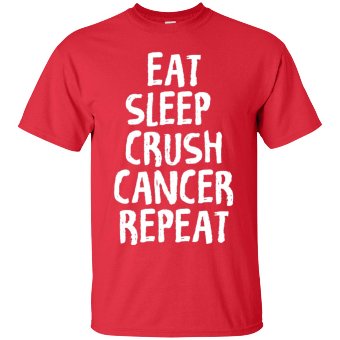 Eat Sleep Crush Cancer Repeat Fight Strength T-shirt Red