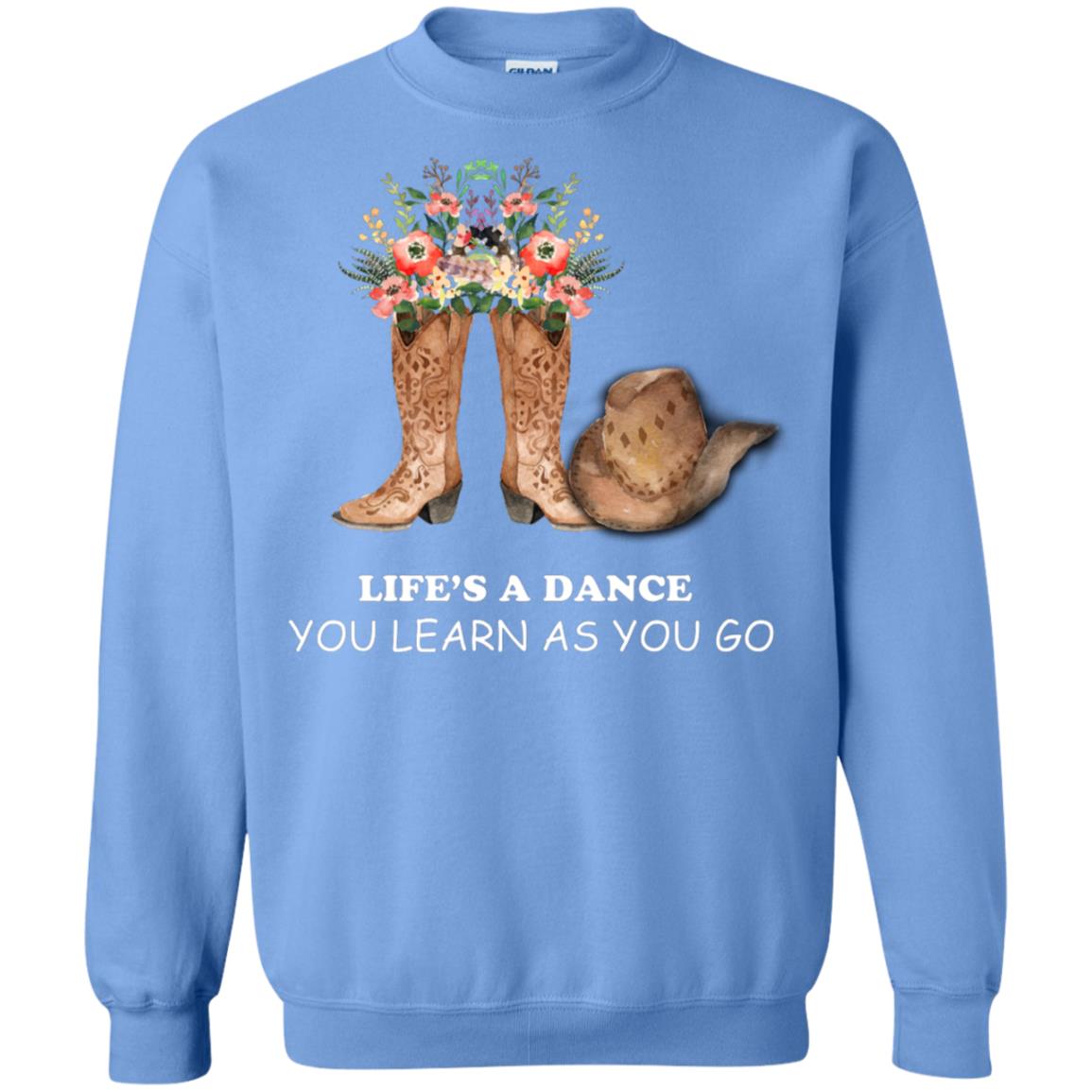 Life_s A Dance You Learn As You Go Dancing Shirt Carolina Blue