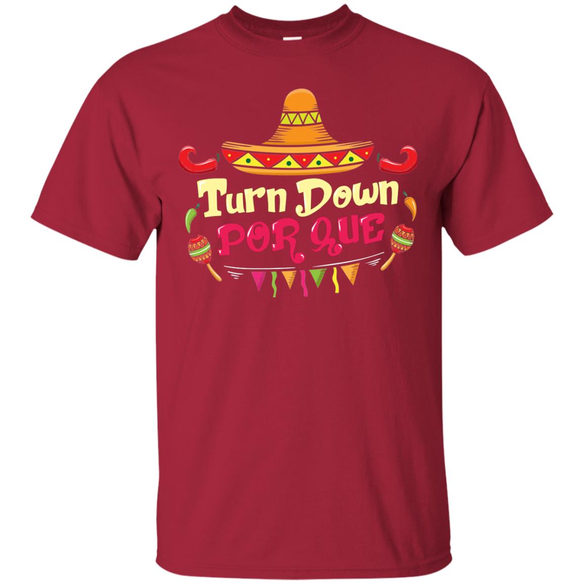 Turn Down Por Que 5th Of May Shirt Cardinal