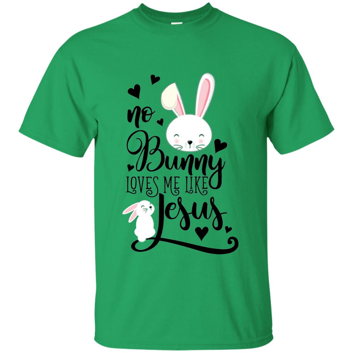 No Bunny Loves Me Like Jesus Christian Easter Day Shirt Irish Green