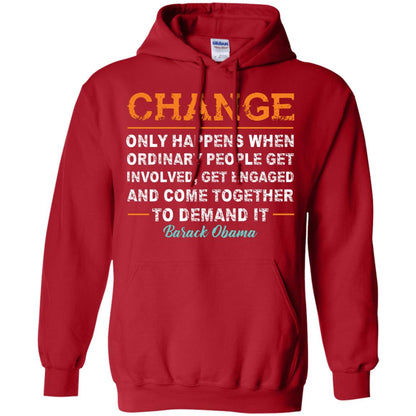 Change Only Happens When Ordinary People Get Involved, Get Engaged And Come Together To Demand It T-shirt Red
