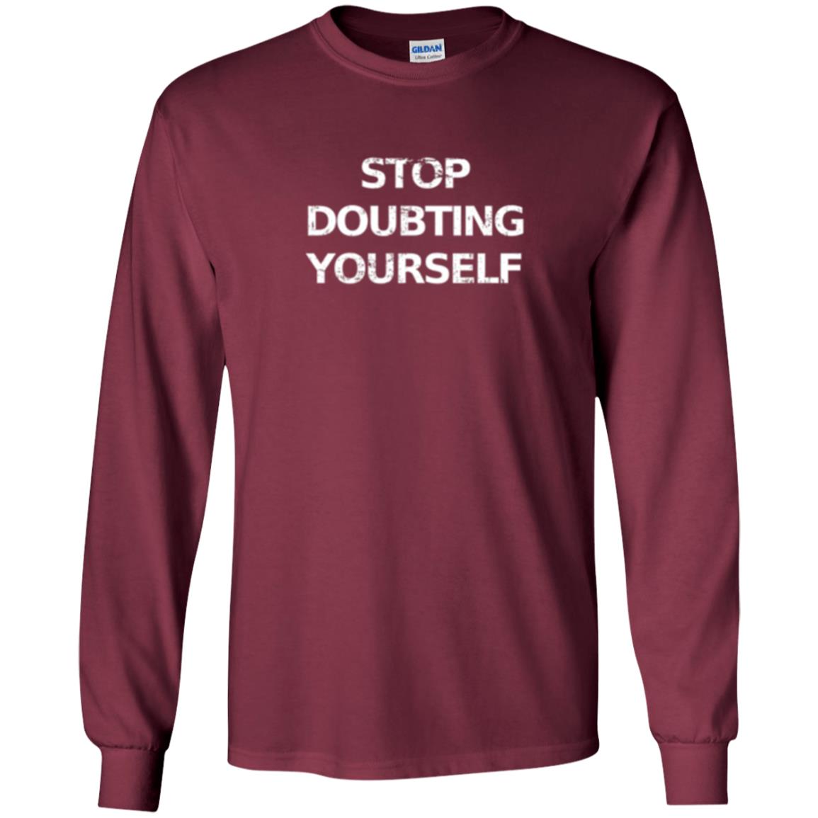 Motivational T-shirt Stop Doubting Yourself Maroon