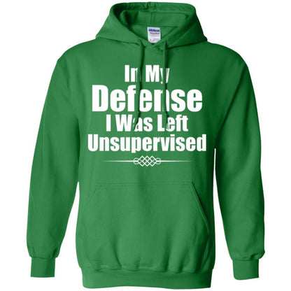 In My Defense I Was Left Unsupervised T-shirt Irish Green