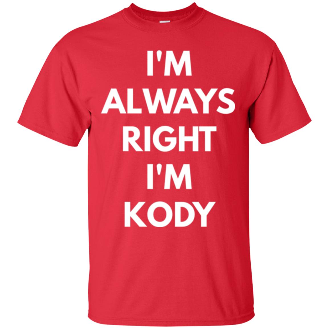 I_m Always Right I_m Kody T-shirt Red