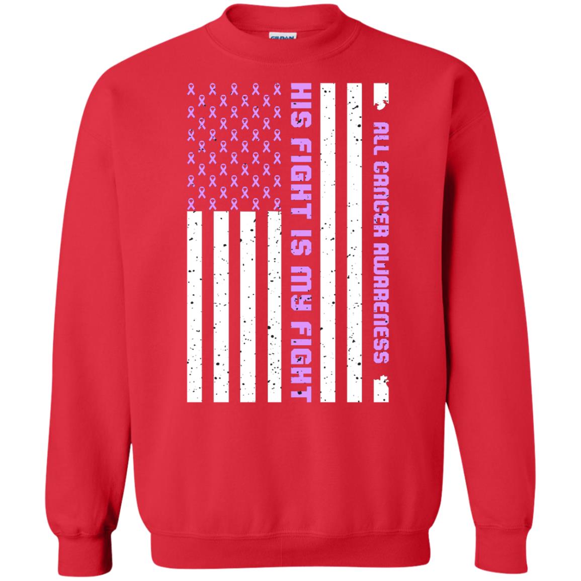 All Cancer Awareness His Fight Is My Fight Lavender Ribbon Stars Flag Of Usa Shirt Red