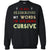 Im Not Slurring My Words Im Speaking Cursive ShirtG180 Gildan Crewneck Pullover Sweatshirt 8 oz.