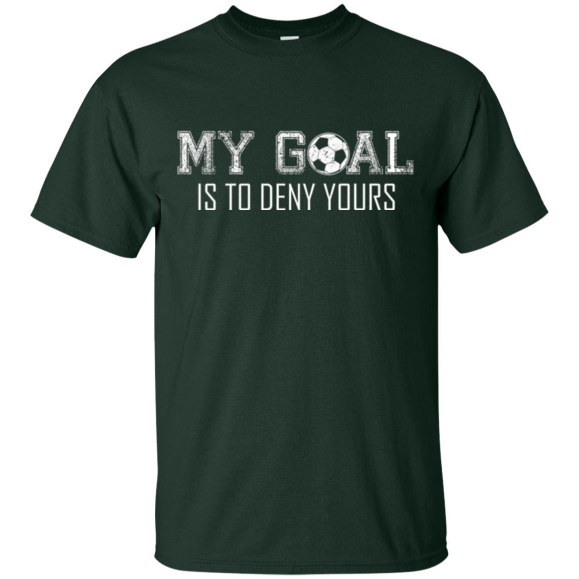 Soccer T-shirt My Goal Is To Deny Yours