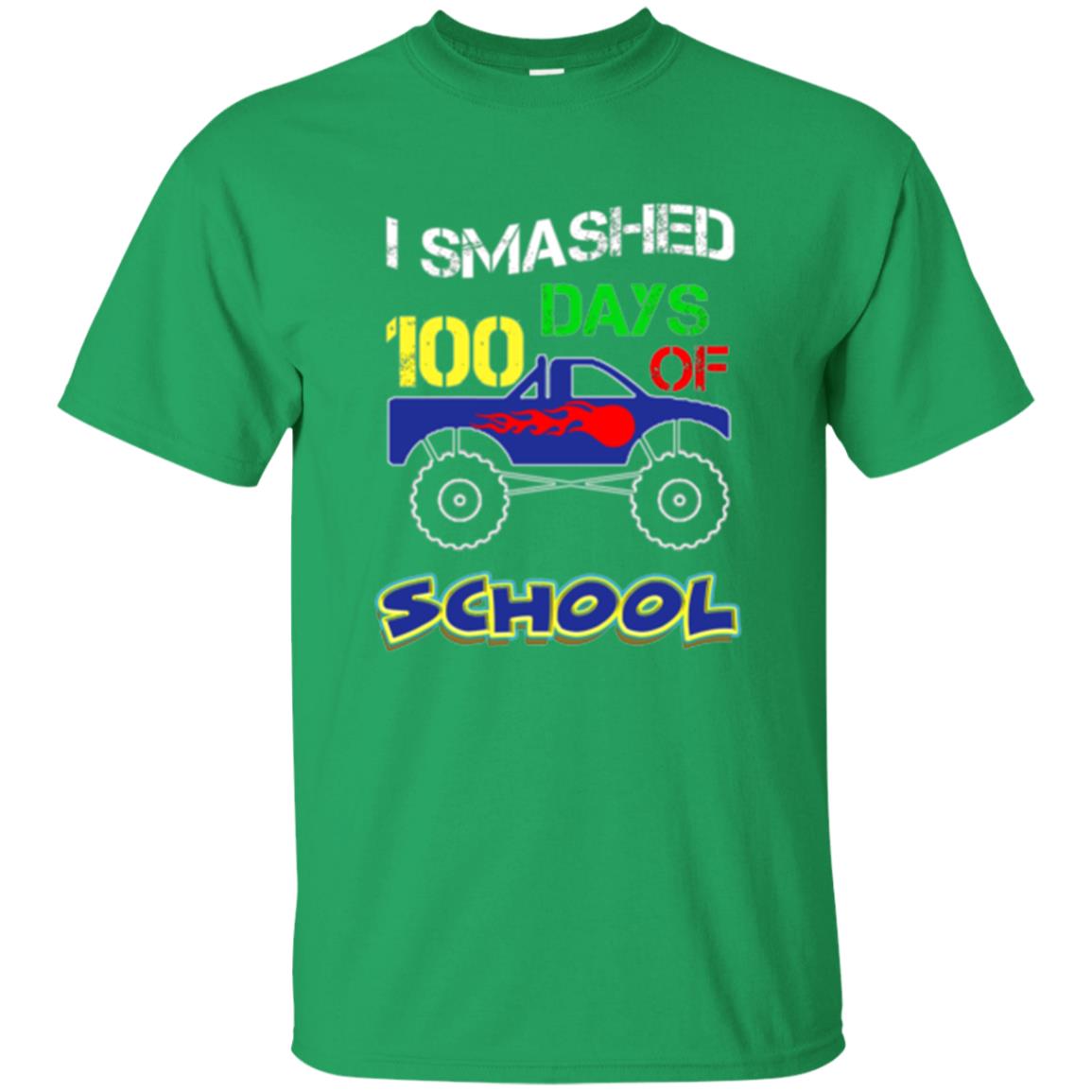 Trucker T-shirt I Smashed 100 Day Of School Irish Green