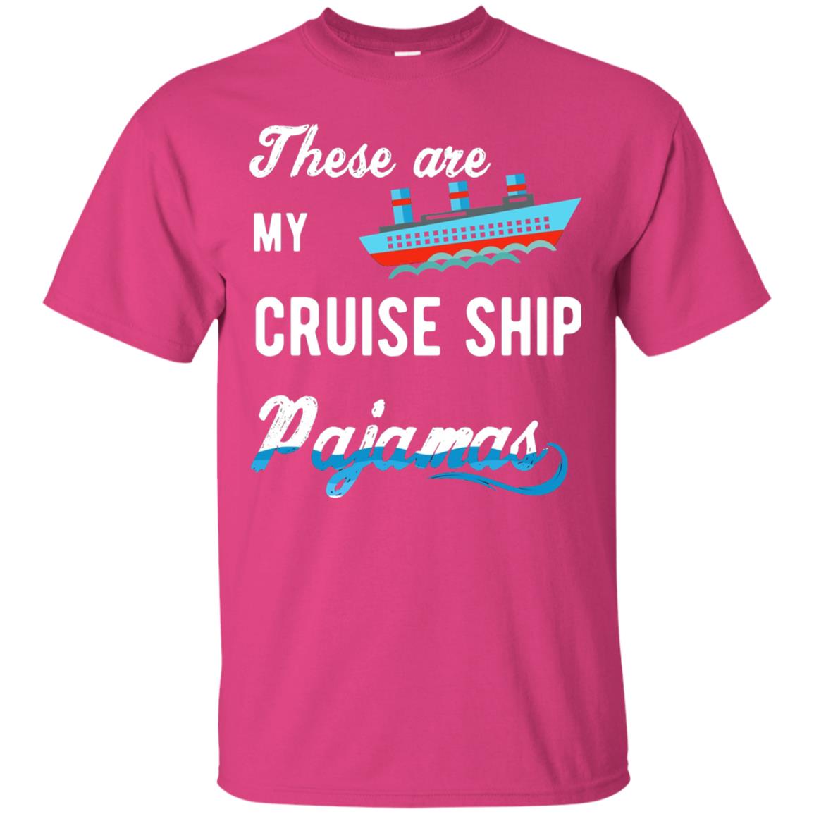 My Cruise Ship Pajamas Cruise Family Vacation T-shirt Heliconia