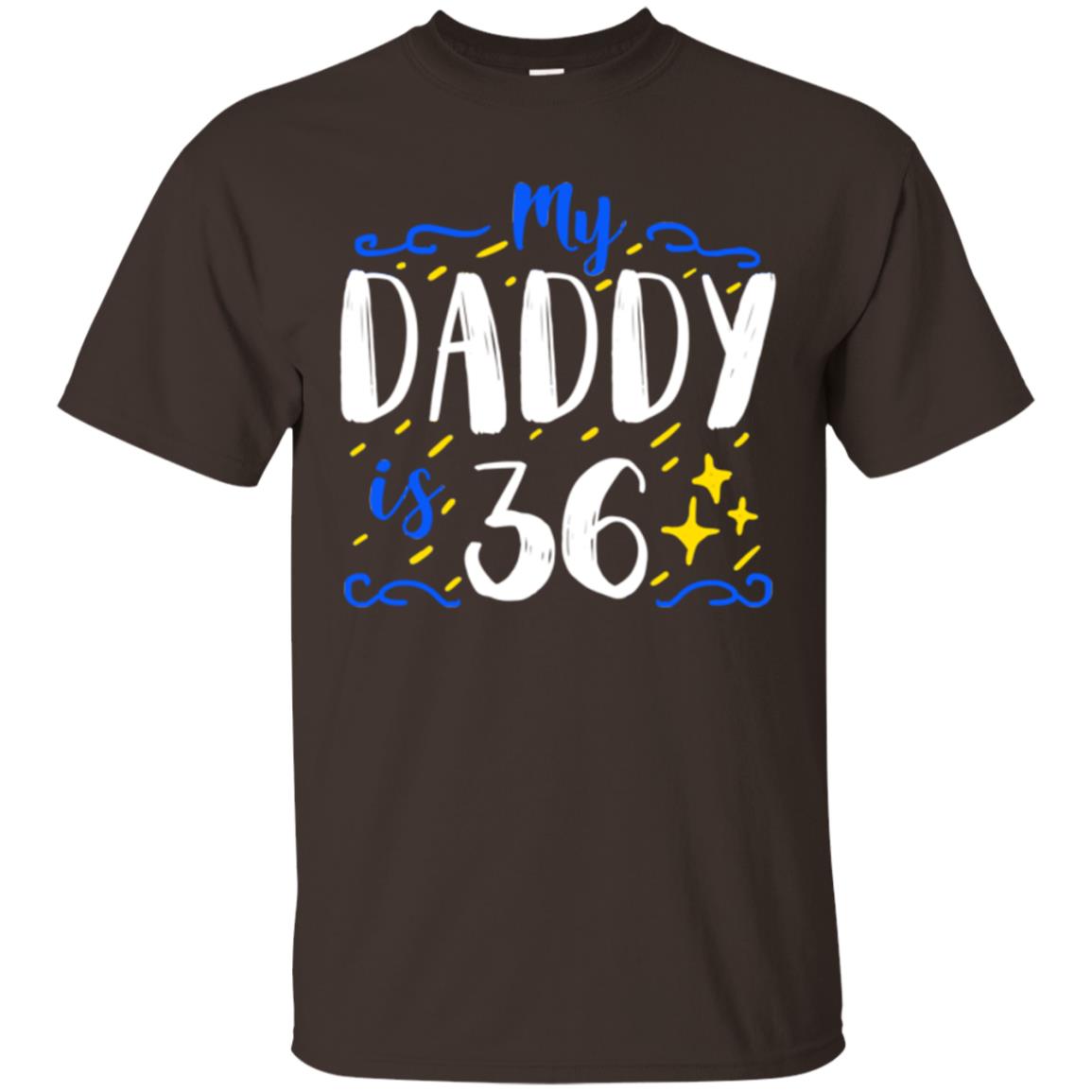 My Daddy Is 36 36th Birthday Daddy Shirt For Sons Or Daughters Dark Chocolate