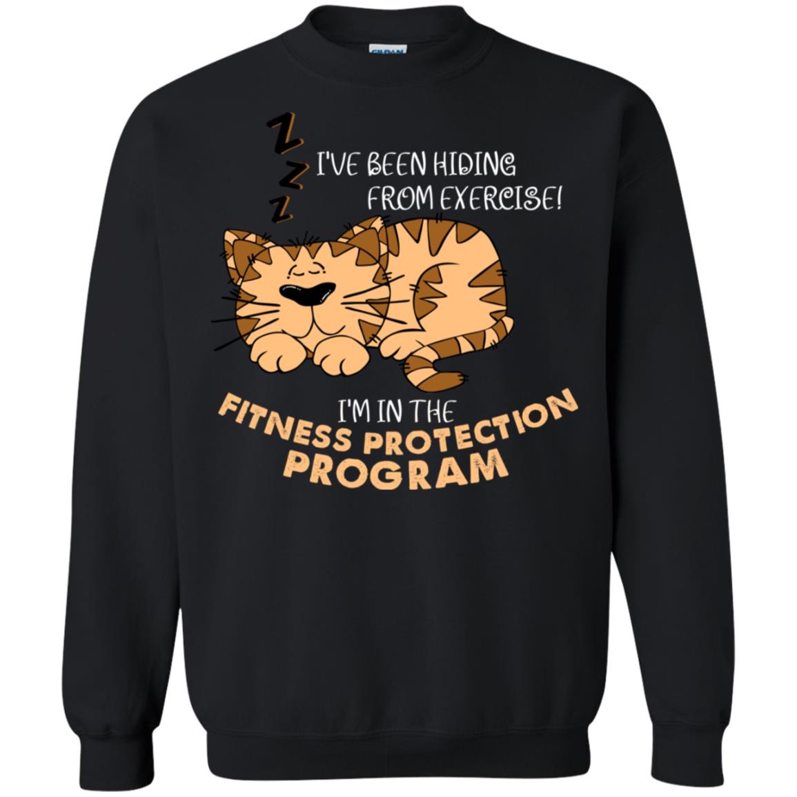 I've Been Hiding From Exercise! I'm In The Fitness Protection Program Shirt Black