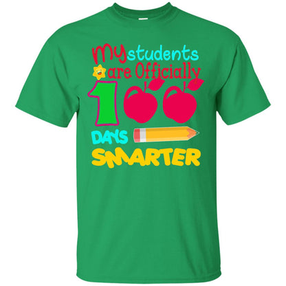 My Students Are Officially 100 Days Smarter Teachers T-shirt Irish Green