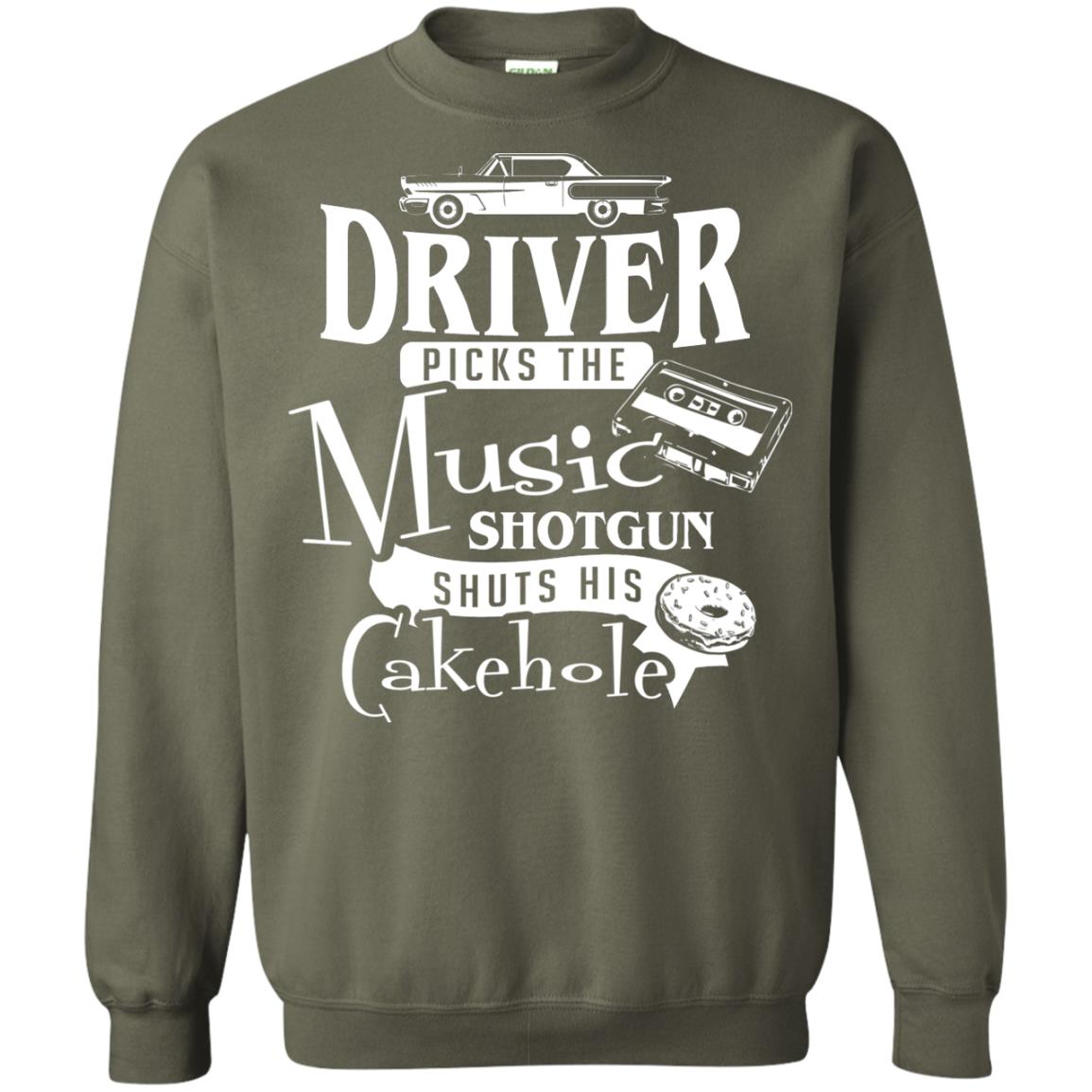 Driver Picks The Music Shotgun Shuts His Cakehole T-shirt Military Green