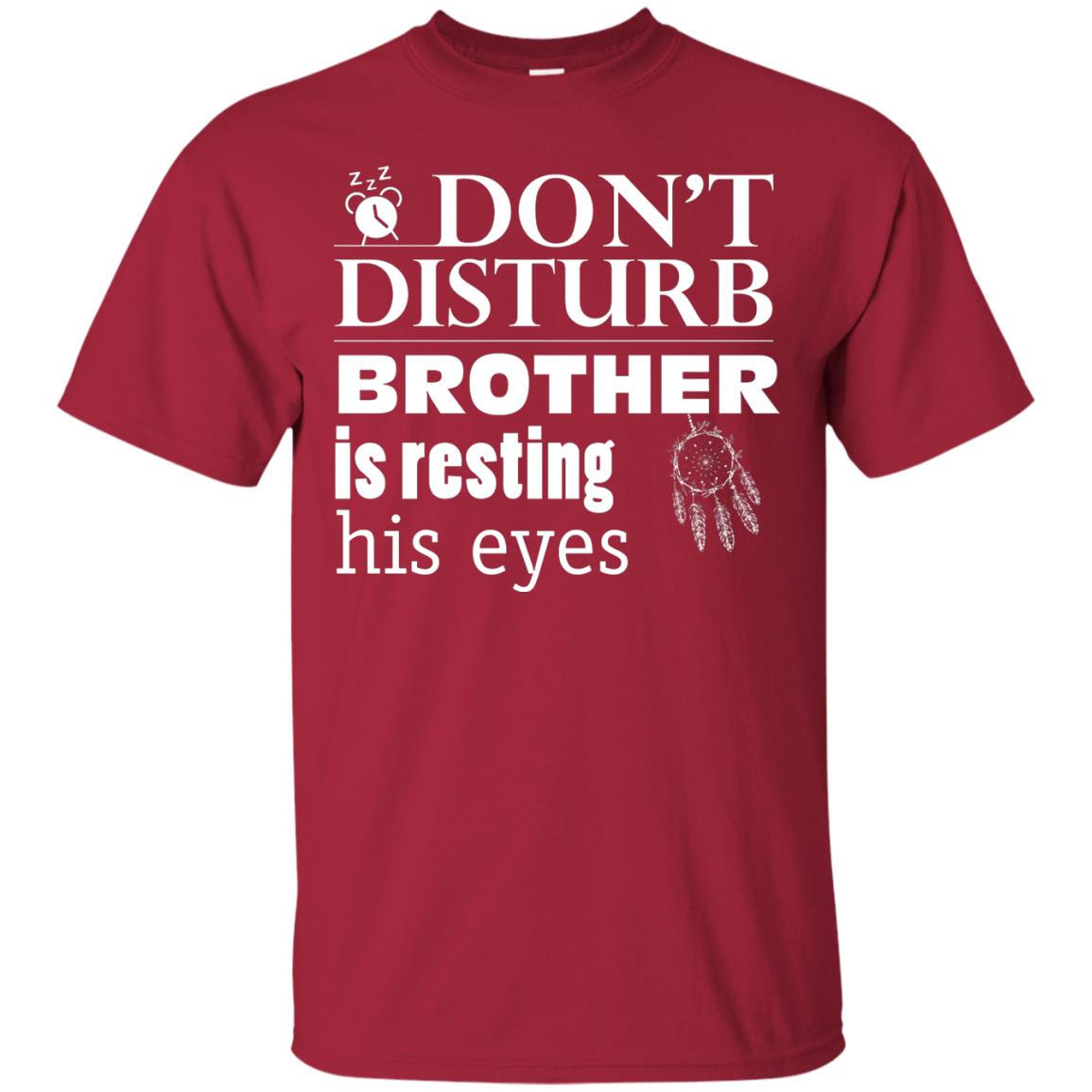 Don't Disturb Brother Is Resting His Eyes Funny Brother Shirt Cardinal