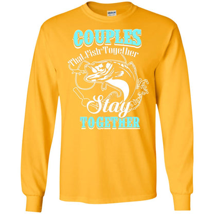 Couples That Fish Together Stay Together Fisherman T-shirt Gold