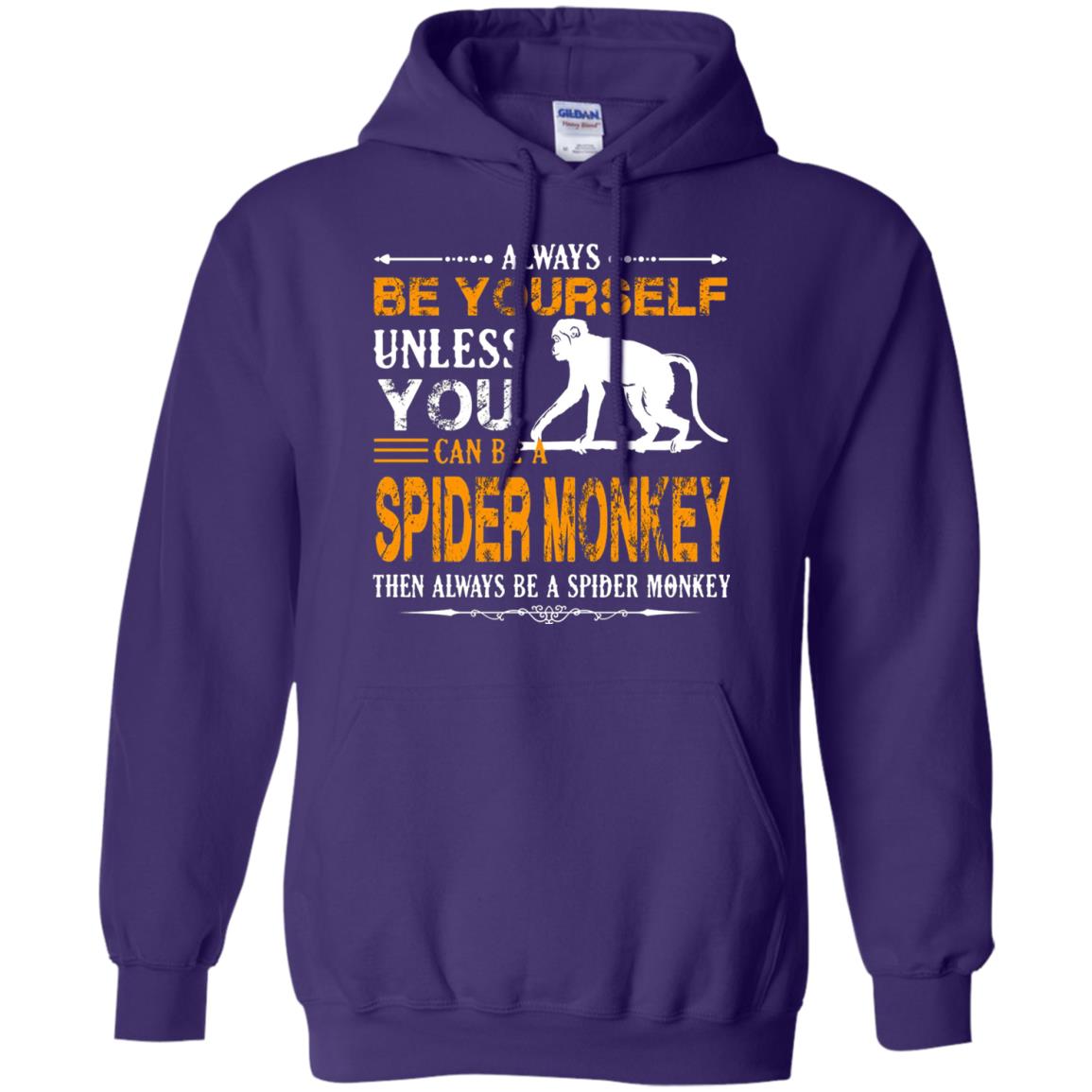 Always Be Yourself Unless You Can Be A Spider Monkey Purple