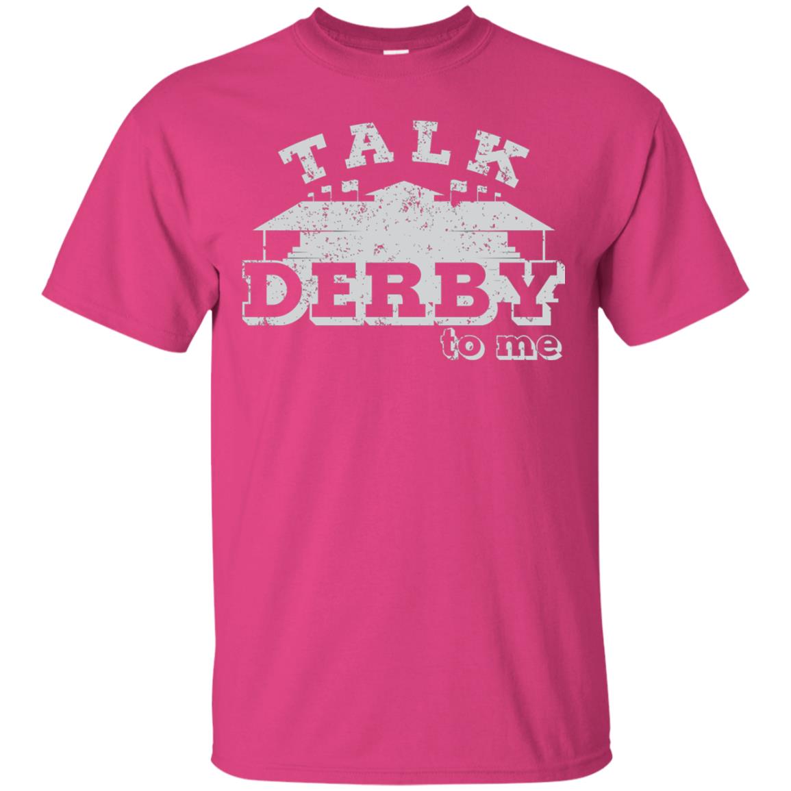 Talk Derby To Me Derby Knetucky Shirt Heliconia