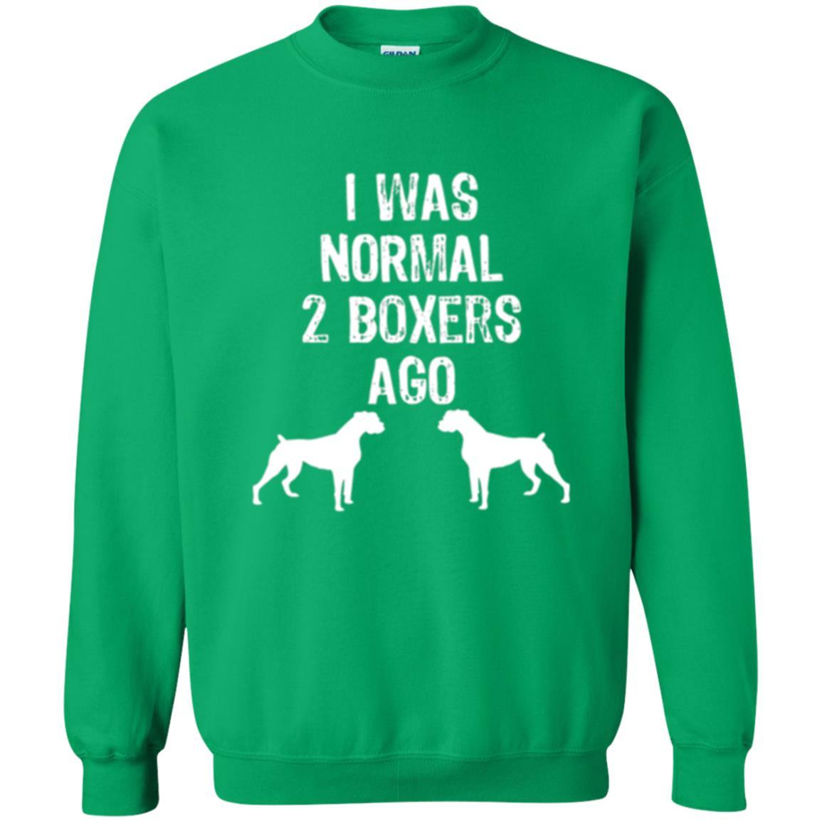 Dog Lover T-shirt I Was Normal 2 Boxers Ago Irish Green