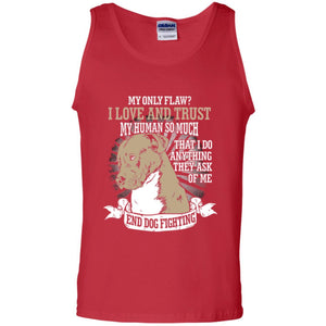 I Do Anything They Ask Of Me End Dog Fighting Shirt
