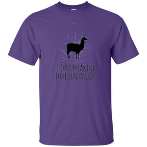 Llama Lover T-shirt I Just Freaking Love Llamas Ok
