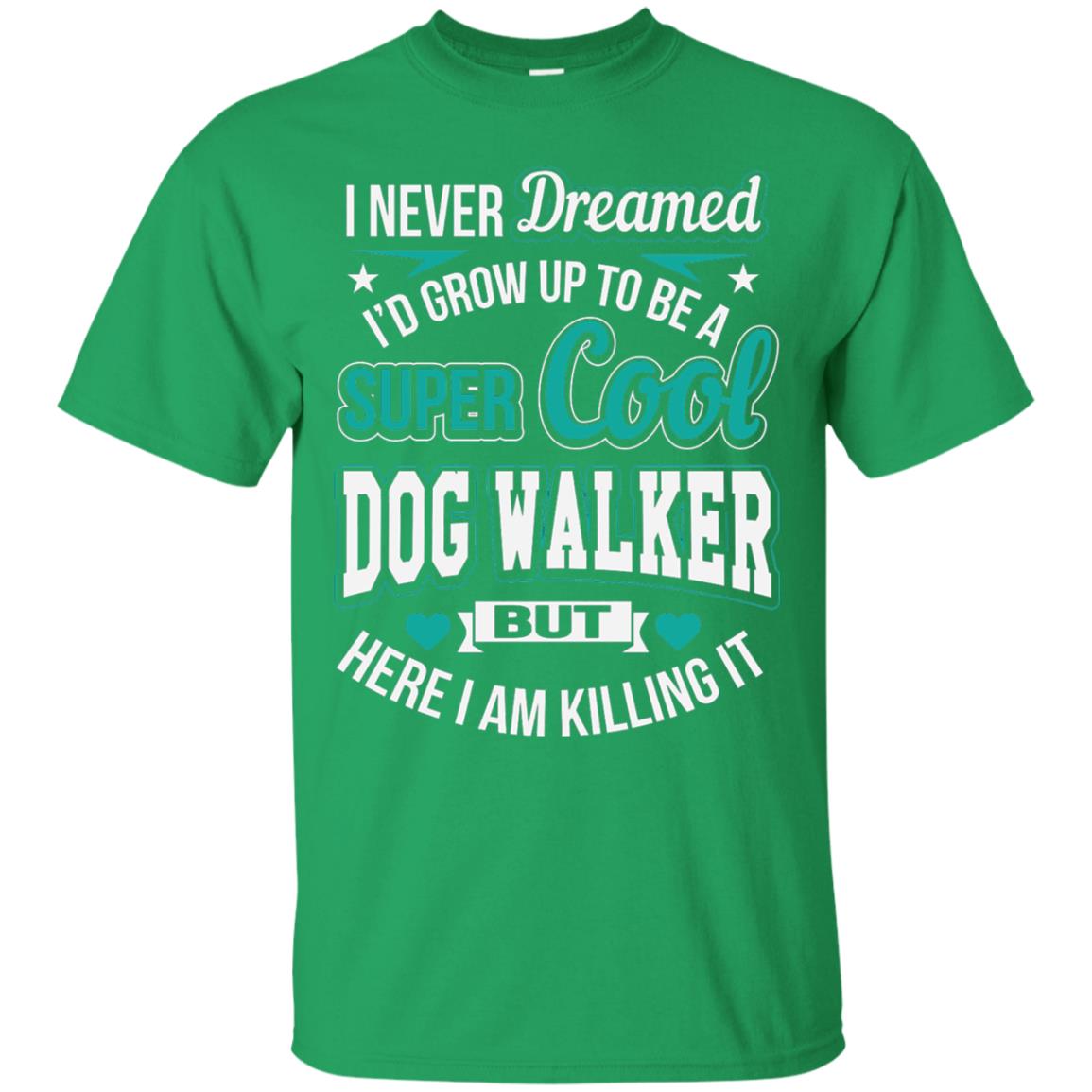Funny Dog Walker T-shirt Super Cool Dog Walker Irish Green