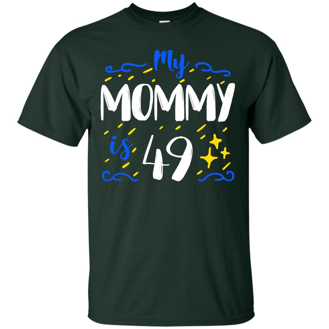 My Mommy Is 49 49th Birthday Mommy Shirt For Sons Or Daughters Forest