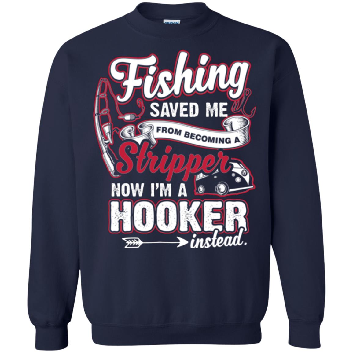 Fishing Saved Me From Becoming A Stripper Fisherman T-shirt Navy