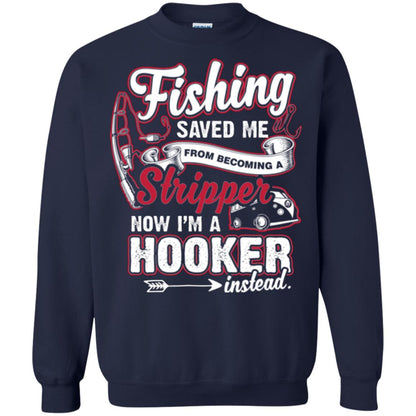 Fishing Saved Me From Becoming A Stripper Fisherman T-shirt Navy